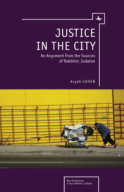 Justice in the City : An Argument from the Sources of Rabbinic Judaism, PDF eBook