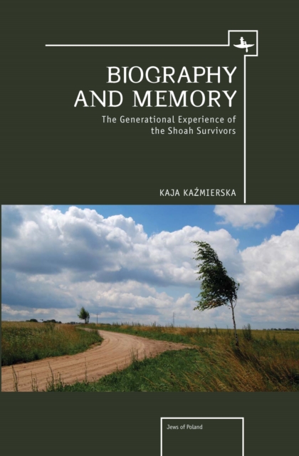 Biography and Memory : The Generational Experience of the Shoah Survivors, PDF eBook