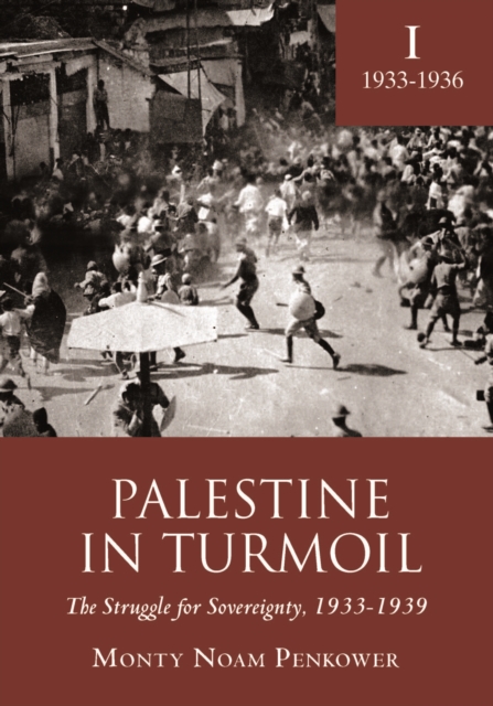 Palestine in Turmoil : The Struggle for Sovereignty, 1933-1939 (Vol. I), Hardback Book