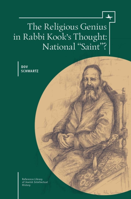 The Religious Genius in Rabbi Kook's Thought : National "Saint"?, Hardback Book
