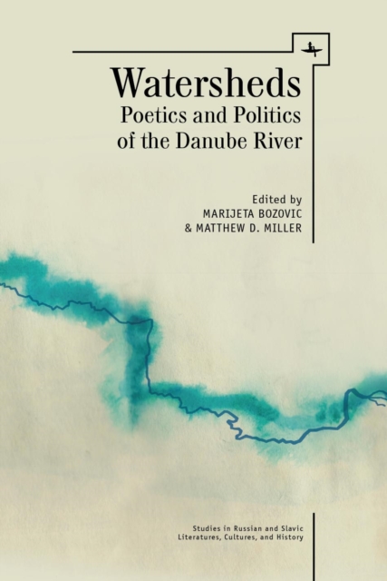 Watersheds : Poetics and Politics of the Danube River, PDF eBook