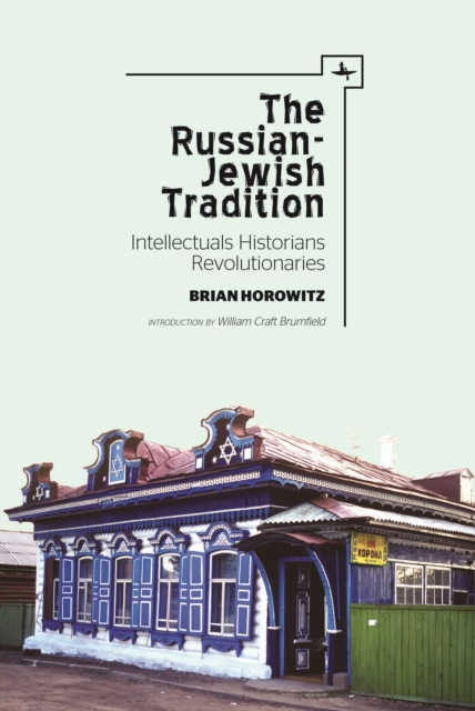 The Russian-Jewish Tradition : Intellectuals, Historians, Revolutionaries, Hardback Book