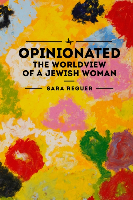 Opinionated : The World View of a Jewish Woman, PDF eBook