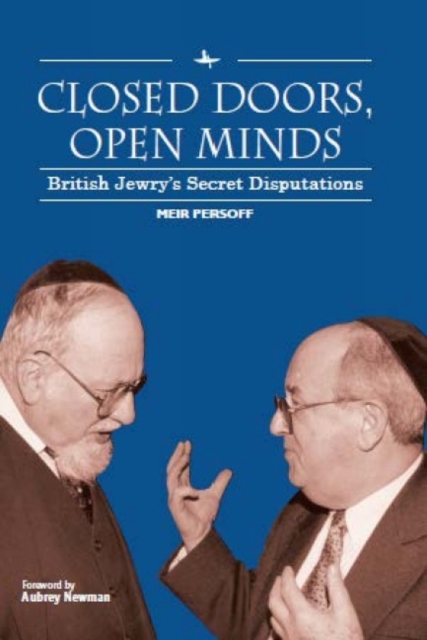 Closed Doors, Open Minds : British Jewry's Secret Disputations, Paperback / softback Book