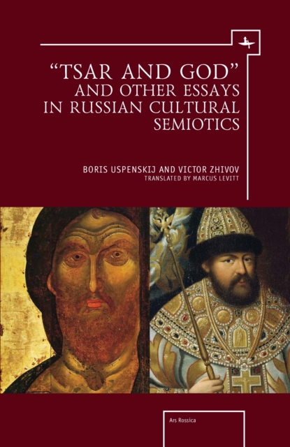 “Tsar and God” and Other Essays in Russian Cultural Semiotics, Paperback / softback Book