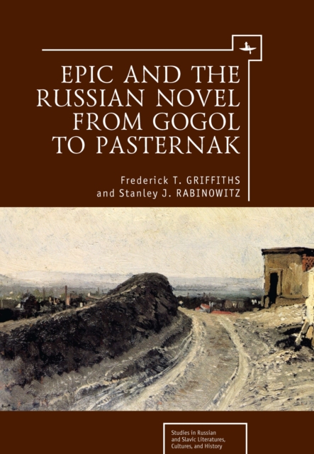 Epic and the Russian Novel from Gogol to Pasternak, Paperback / softback Book