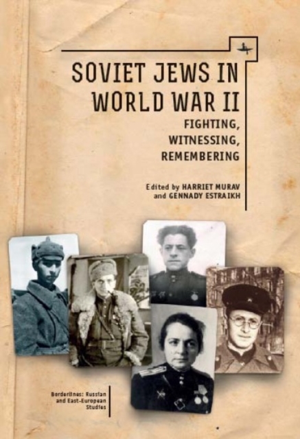 Soviet Jews in World War II : Fighting, Witnessing, Remembering, EPUB eBook