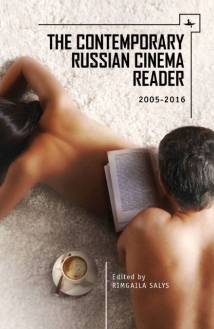 The Contemporary Russian Cinema Reader : 2005-2016, Paperback / softback Book
