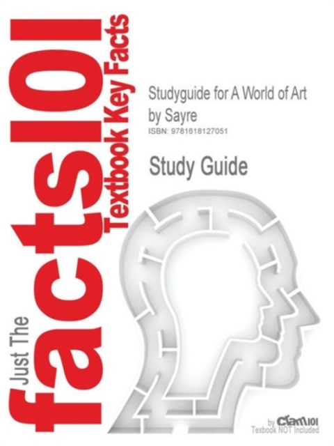 Studyguide for a World of Art by Sayre, ISBN 9780132221863, Paperback / softback Book