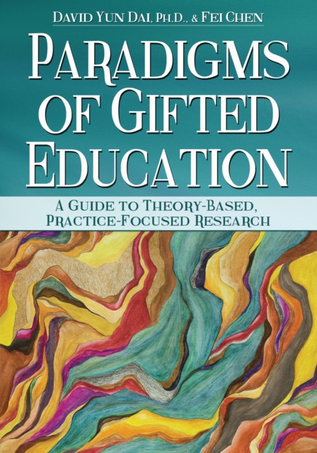 Paradigms of Gifted Education : A Guide for Theory-Based, Practice-Focused Research,  Book