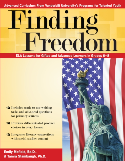 Finding Freedom : ELA Lessons for Gifted and Advanced Learners in Grades 6-8, Paperback / softback Book