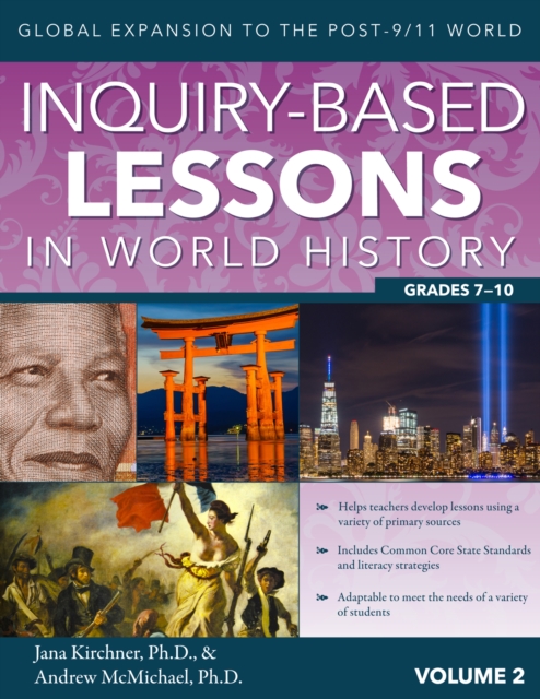 Inquiry-Based Lessons in World History : Global Expansion to the Post-9/11 World (Vol. 2, Grades 7-10), Paperback / softback Book