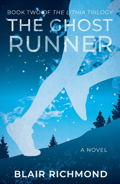 The Ghost Runner : The Lithia Trilogy, Book 2, Paperback / softback Book