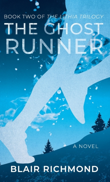 The Ghost Runner : The Lithia Trilogy, Book 2, Hardback Book