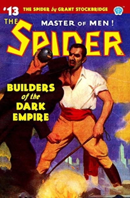 The Spider #13 : Builders of the Dark Empire, Paperback / softback Book