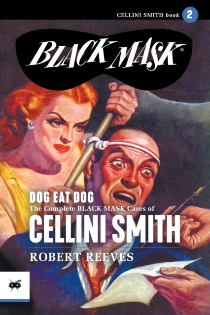 Dog Eat Dog : The Complete Black Mask Cases of Cellini Smith, Volume 2, Paperback / softback Book