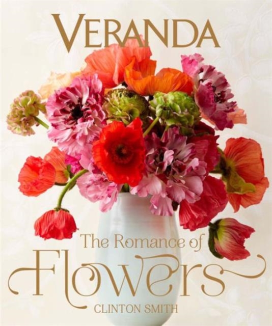 Veranda The Romance of Flowers, Hardback Book