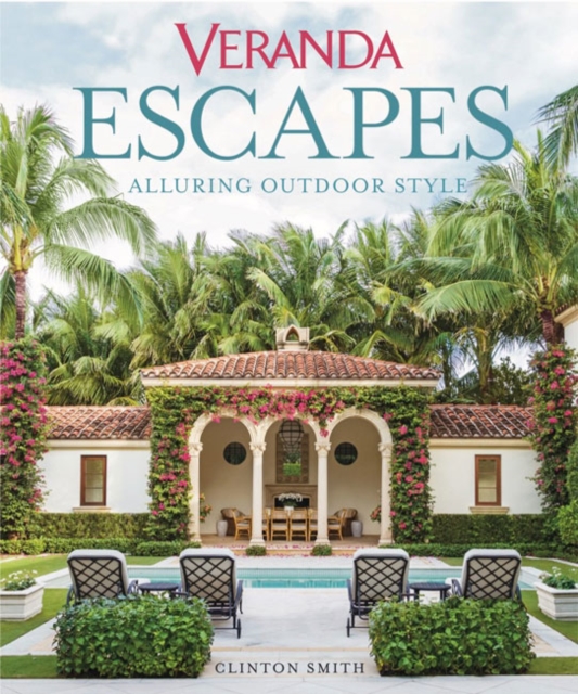 Veranda Escapes: Alluring Outdoor Style, Hardback Book