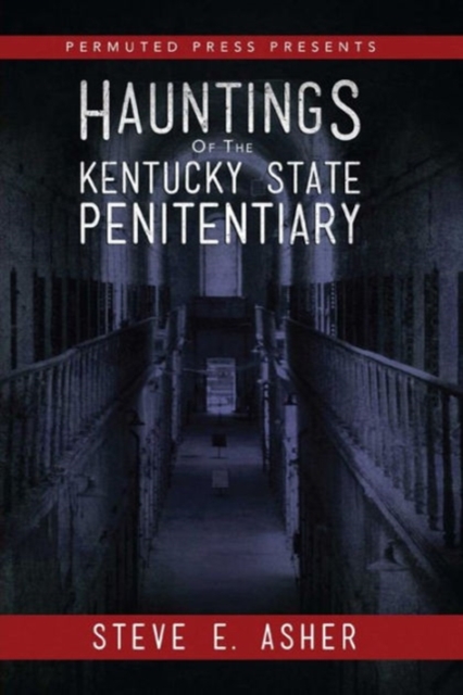 Hauntings of the Kentucky State Penitentiary, Paperback / softback Book
