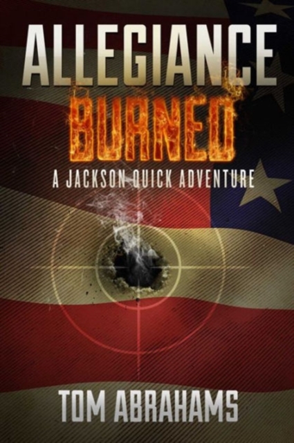 Allegiance Burned : A Jackson Quick Adventure, Paperback / softback Book