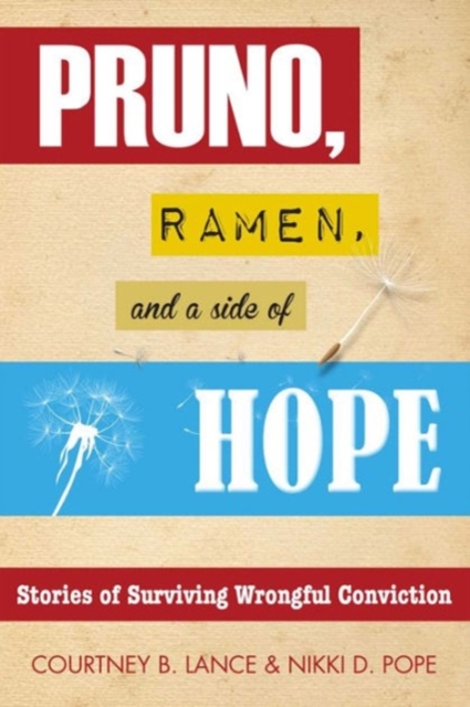 Pruno, Ramen, and a Side of Hope : Stories of Surviving Wrongful Conviction, Paperback / softback Book