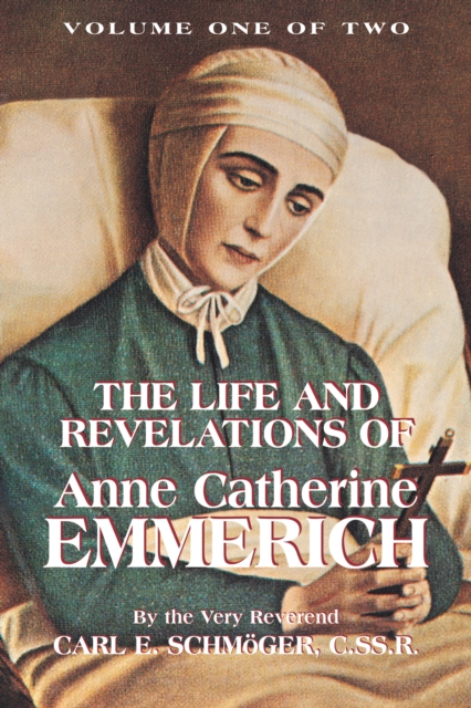 The Life and Revelations of Anne Catherine Emmerich, EPUB eBook