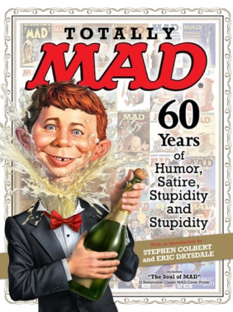Totally MAD : 60 Years of Humor, Satire, Stupidity and Stupidity, Hardback Book
