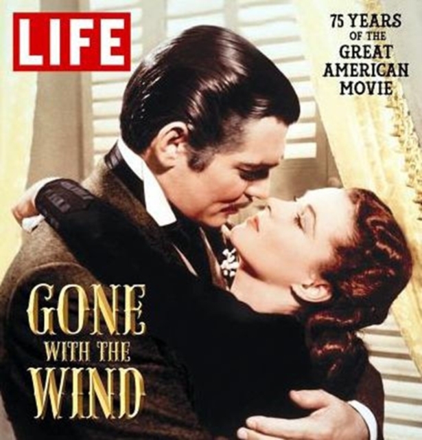 Gone with the Wind : The Great American Movie 75 Years Later, Hardback Book