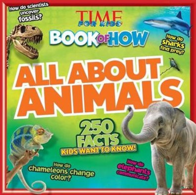 Time for Kids Book of How All About Animals, Paperback Book