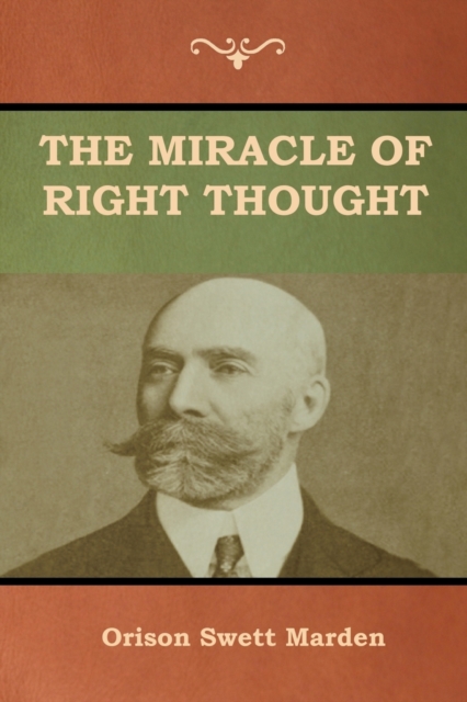 The Miracle of Right Thought, Paperback / softback Book