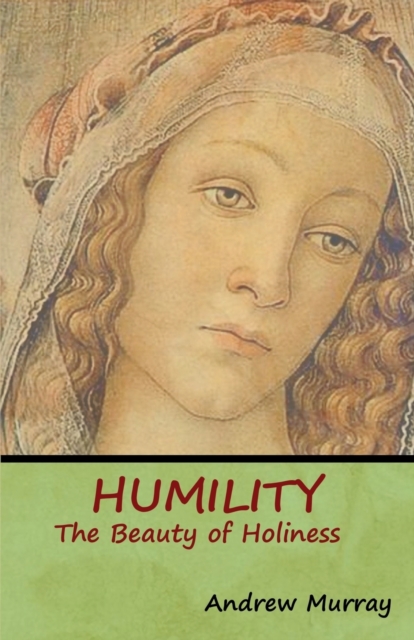 Humility : The Beauty of Holiness, Paperback / softback Book
