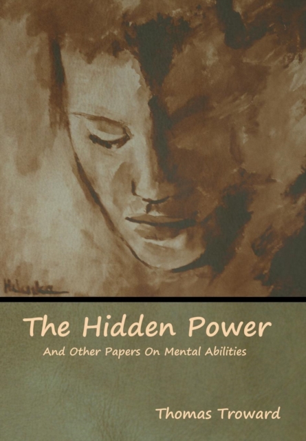 The Hidden Power And Other Papers On Mental Abilities, Hardback Book