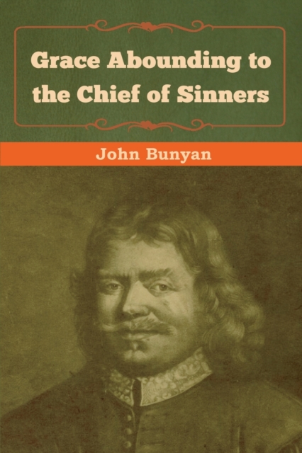 Grace Abounding to the Chief of Sinners, Paperback / softback Book