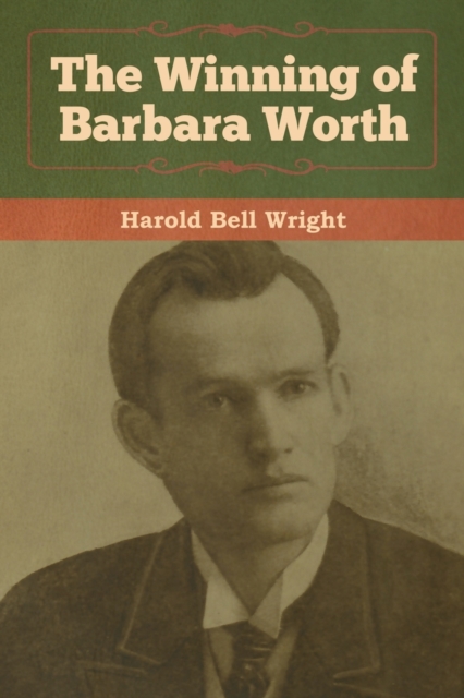 The Winning of Barbara Worth, Paperback / softback Book