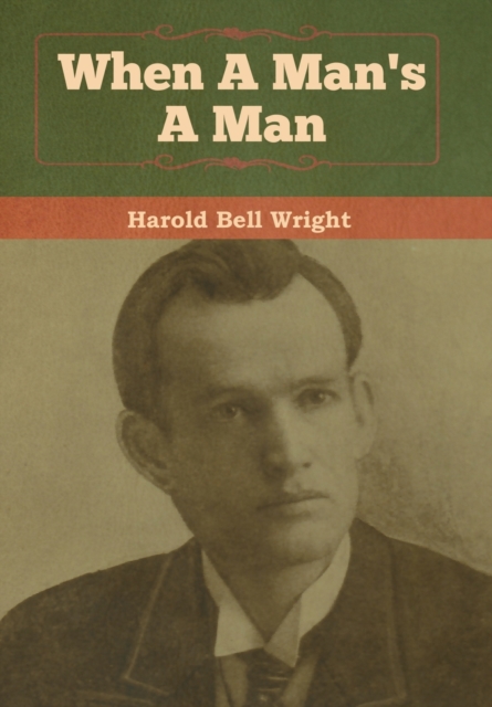 When A Man's A Man, Hardback Book