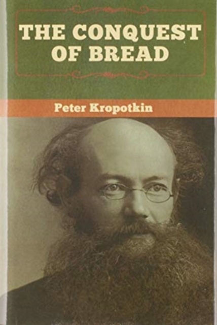 The Conquest of Bread, Hardback Book