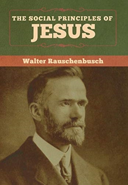The Social Principles of Jesus, Hardback Book
