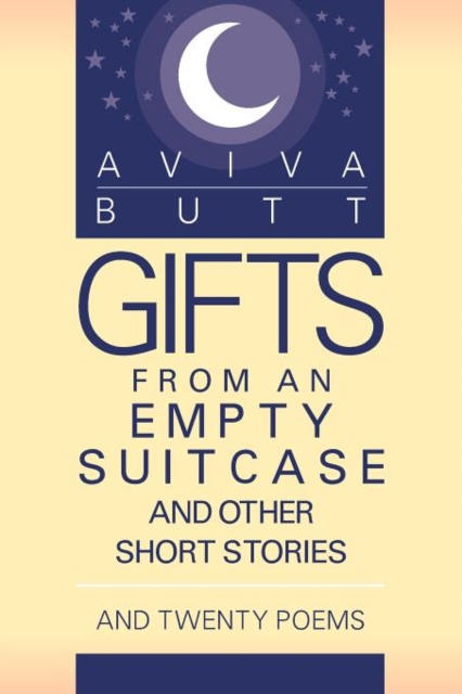 Gifts from an Empty Suitcase and Other Short Stories : And Twenty Poems, Paperback / softback Book