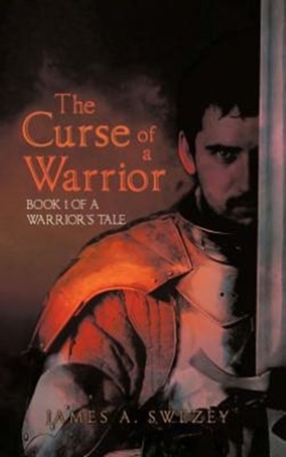 The Curse of a Warrior : Book 1 of a Warrior's Tale, Hardback Book