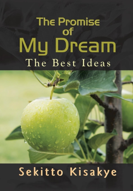 The Promise of My Dream : The Best Ideas, Hardback Book