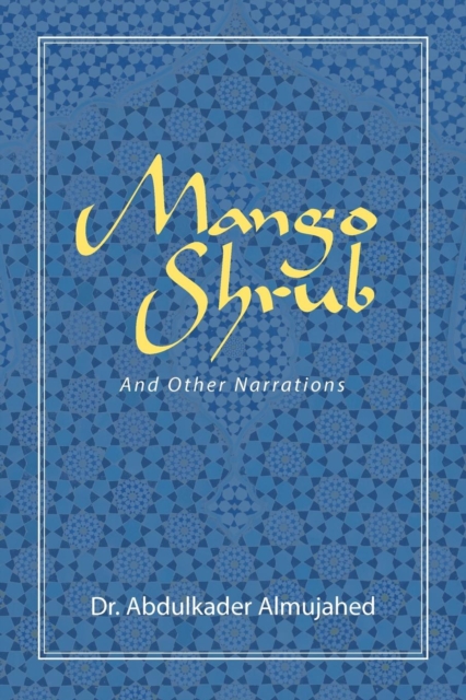 Mango Shrub : And Other Narrations, Paperback / softback Book