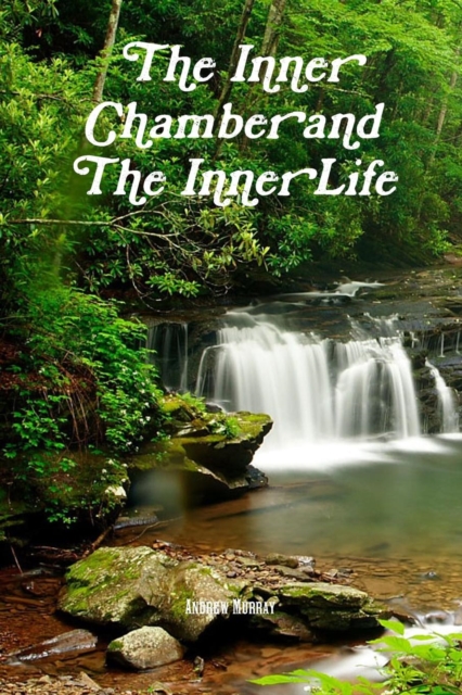 The Inner Chamber and the Inner Life, Paperback / softback Book