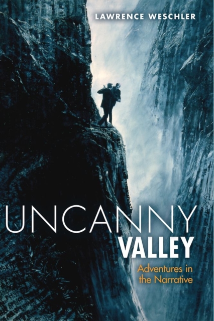 Uncanny Valley : Adventures in the Narrative, Paperback / softback Book
