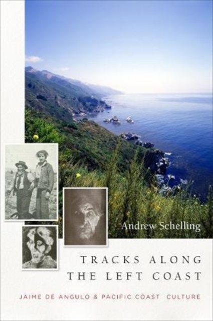 Tracks Along The Left Coast : Jaime de Angulo & Pacific Coast Culture, Hardback Book