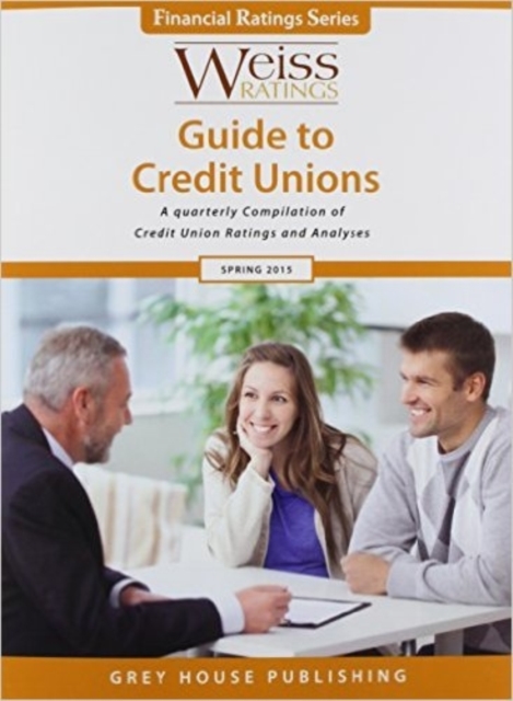 Weiss Ratings Guide to Credit Unions.  2015 Editions, Hardback Book