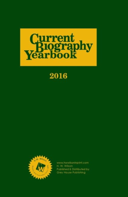 Current Biography Yearbook-2016, Hardback Book