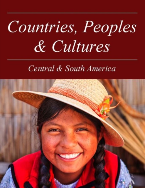 Countries, Peoples & Cultures : Central & South America, Hardback Book
