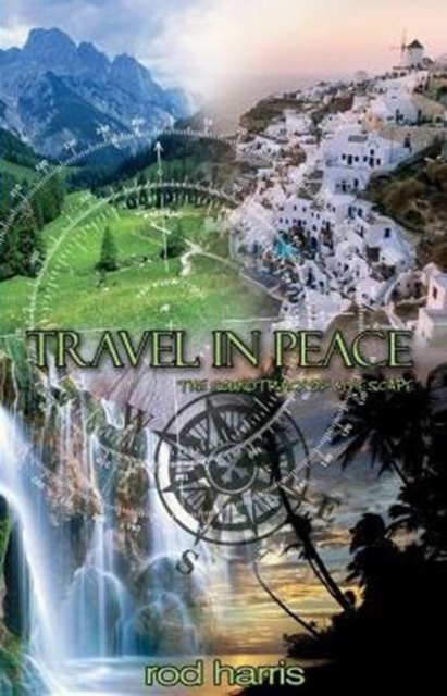 Travel in Peace : The Soundtrack of My Escape, Paperback / softback Book