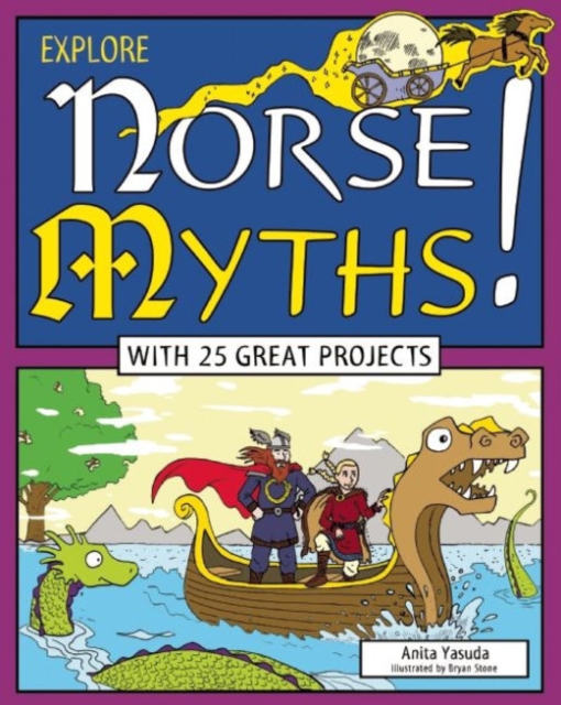 Explore Norse Myths! : With 25 Great Projects, Paperback / softback Book