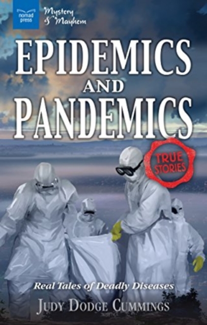 Epidemics and Pandemics : Real Tales of Deadly Diseases, Paperback / softback Book